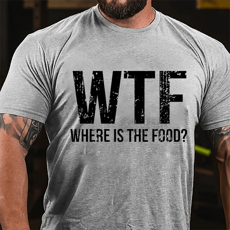 WTF Where Is The Food Cotton T-shirt