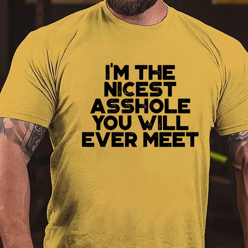 I'm The Nicest Asshole You Will Ever Meet Men's Cotton T-shirt