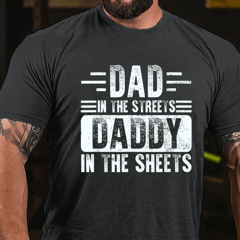 Dad In The Streets Daddy In The Sheets Men's Cotton T-shirt