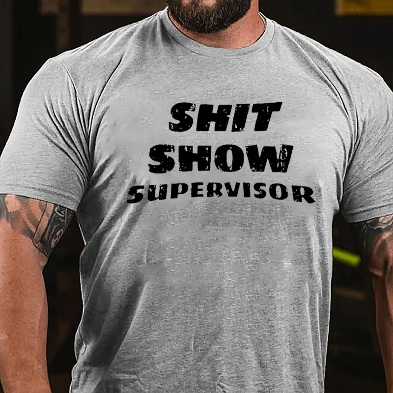 Men's Shit Show Supervisor Cotton T-shirt