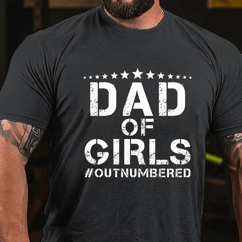 Dad Of Girls Outnumbered Cotton T-shirt