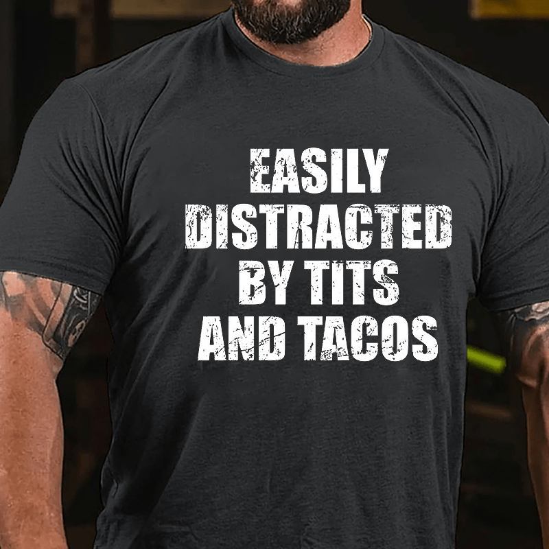 Easily Distracted By Tits And Tacos Men's Cotton T-shirt