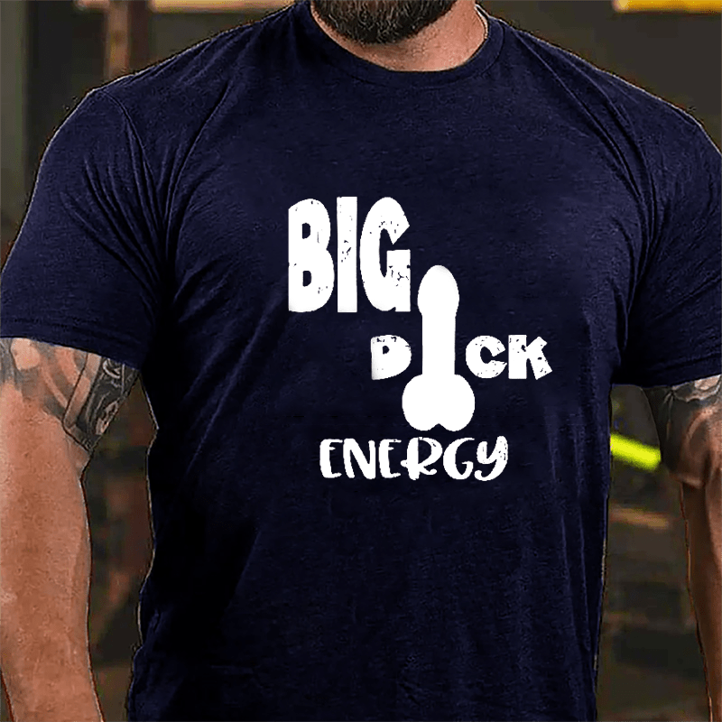 Big Dick Energy Cotton T-shirt