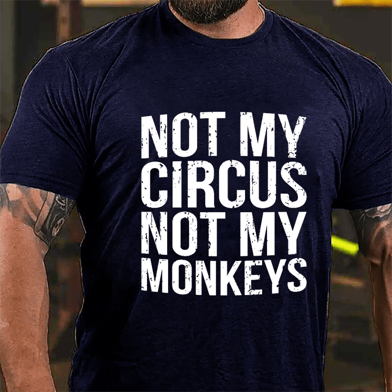 Not My Circus Not My Monkeys Men's Cotton T-shirt