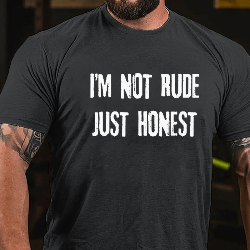 I'm Not Rude Just Honest Cotton T-shirt