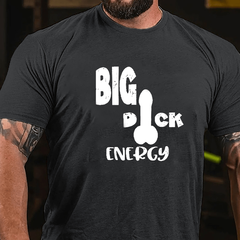 Big Dick Energy Cotton T-shirt