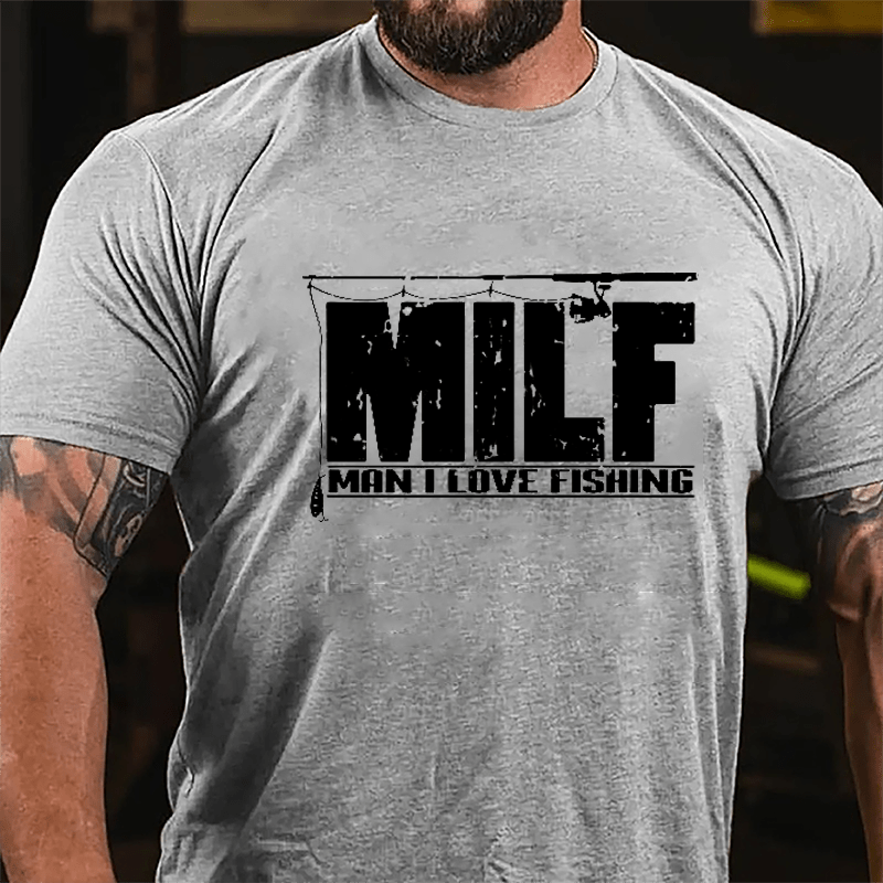 MILF - Man I Love Fishing Cotton T-shirt