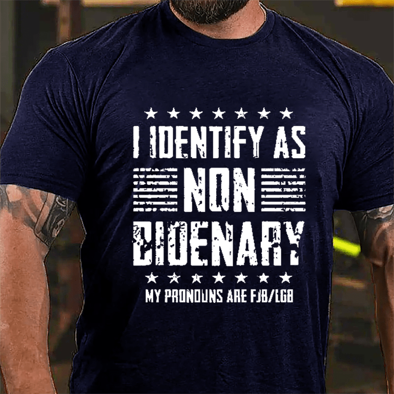 I Identify As Non Bidenary My Pronouns Are FJB/LGB Funny Political Cotton T-shirt