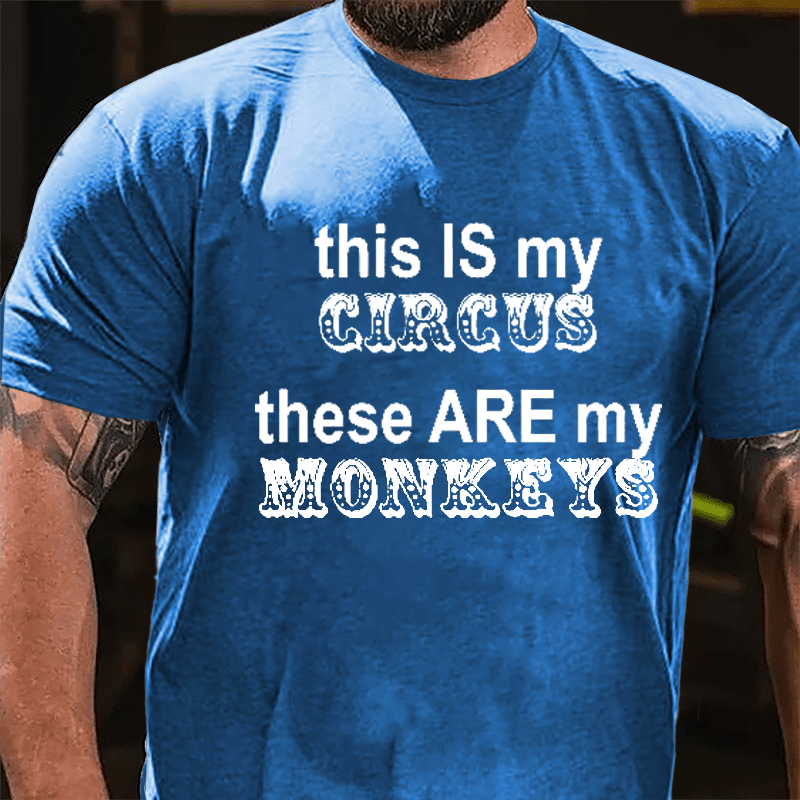 This Is My Circus These Are My Monkeys Men's Funny Cotton T-shirt