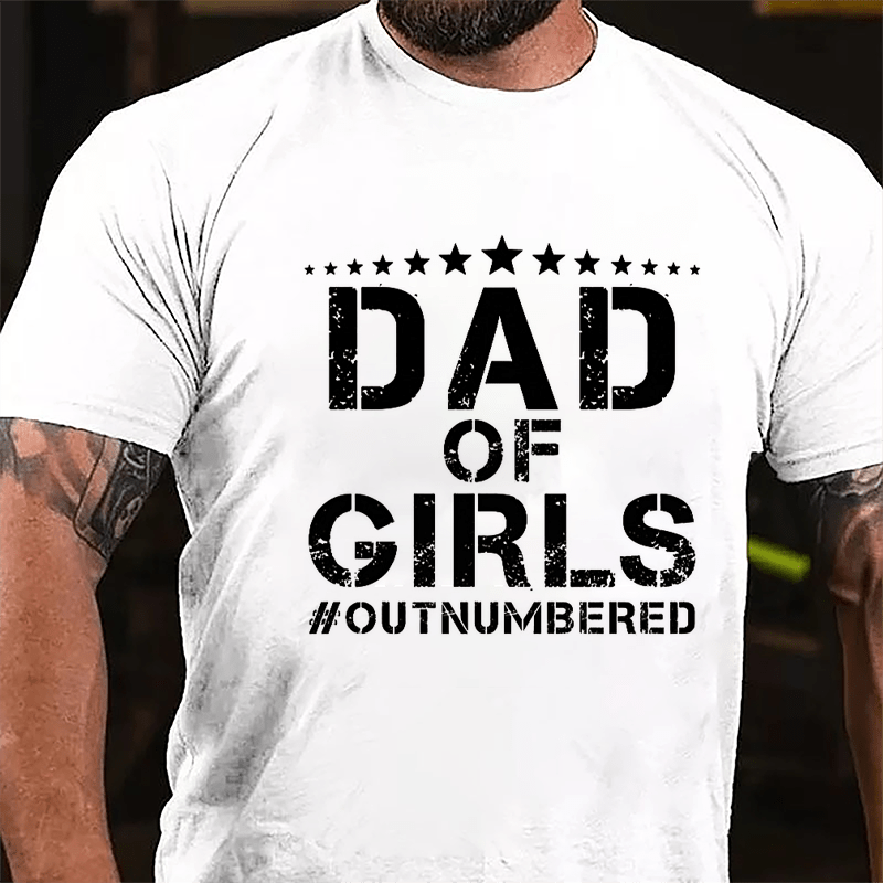 Dad Of Girls Outnumbered Cotton T-shirt