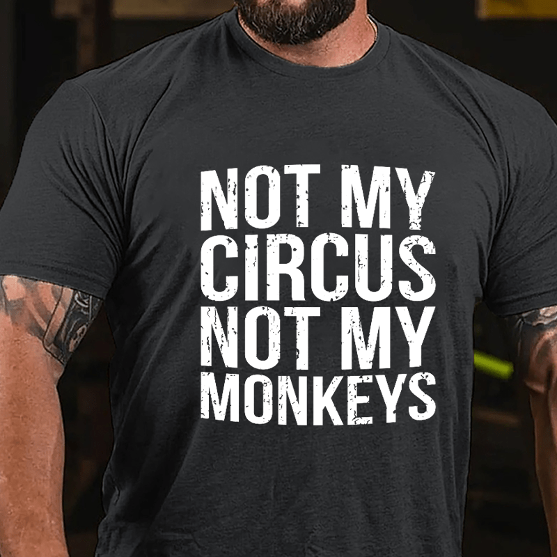 Not My Circus Not My Monkeys Men's Cotton T-shirt