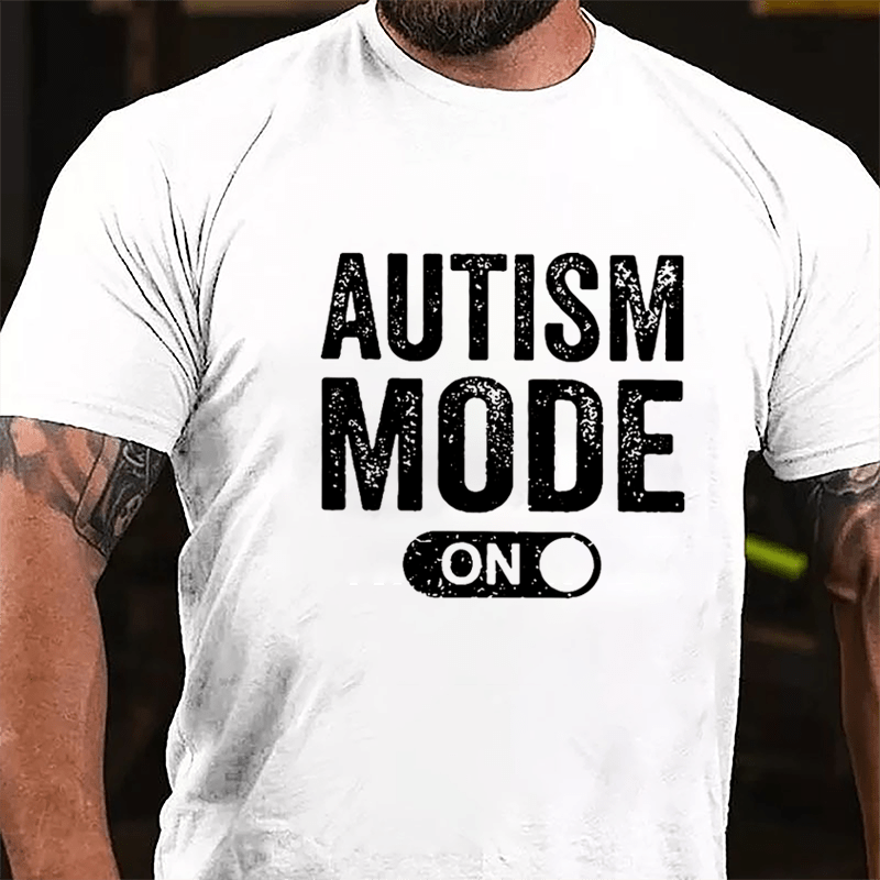 Autism Mode On Cotton T-shirt