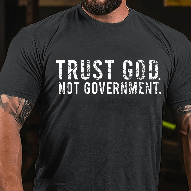 Trust God Not Government Cotton T-shirt