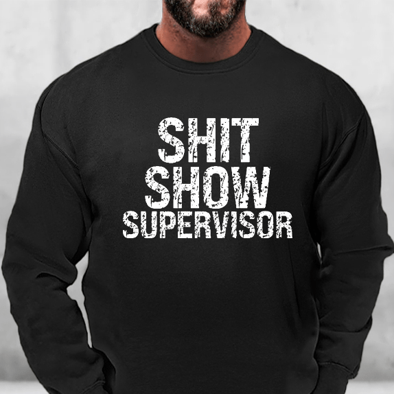 Shit Show Supervisor Sweatshirt