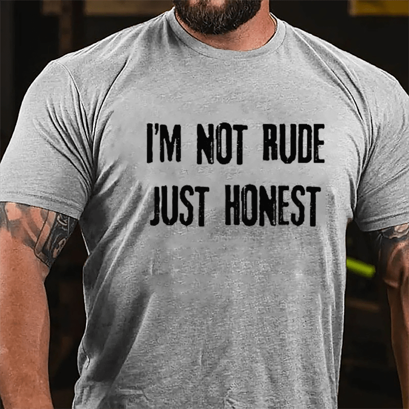 I'm Not Rude Just Honest Cotton T-shirt