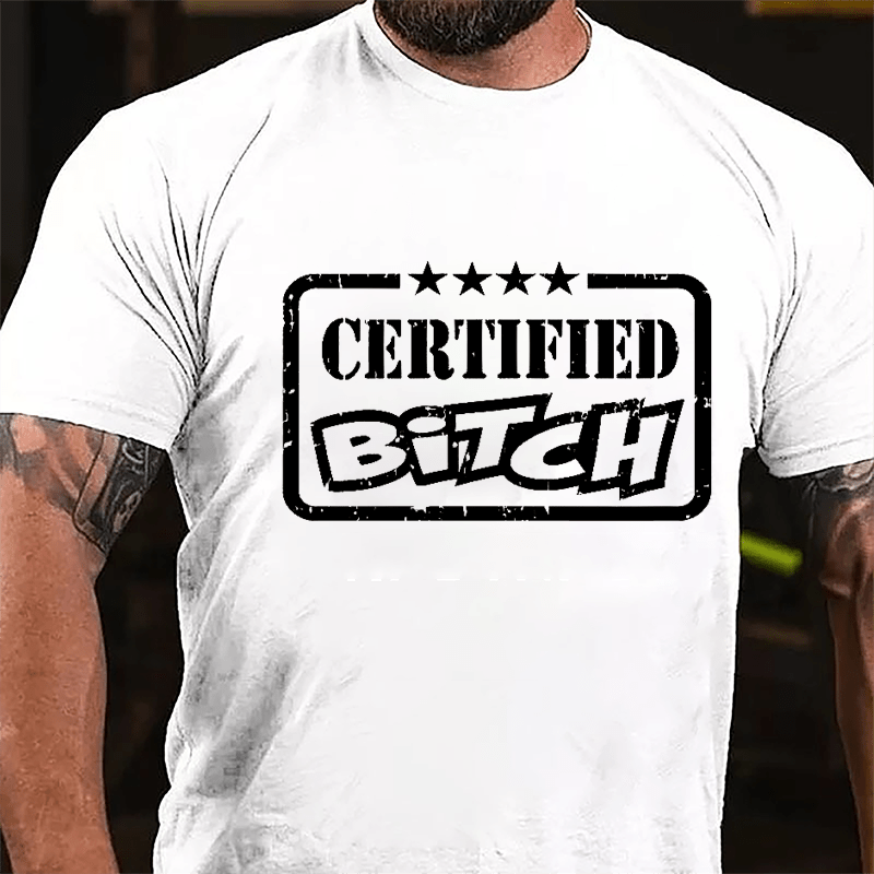 Certified Bitch Cotton T-shirt