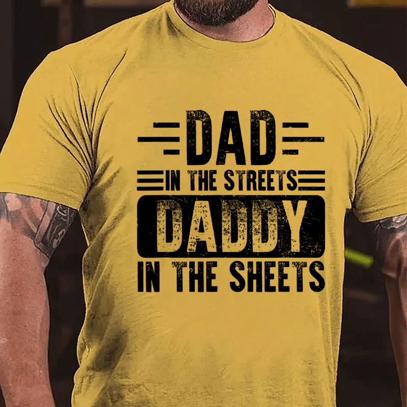 Dad In The Streets Daddy In The Sheets Men's Cotton T-shirt