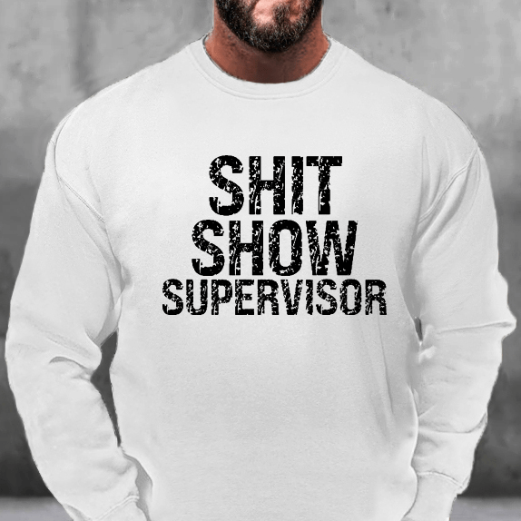 Shit Show Supervisor Sweatshirt