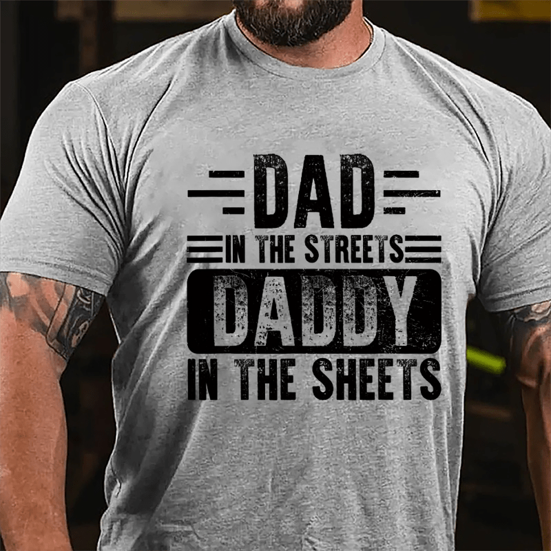 Dad In The Streets Daddy In The Sheets Men's Cotton T-shirt