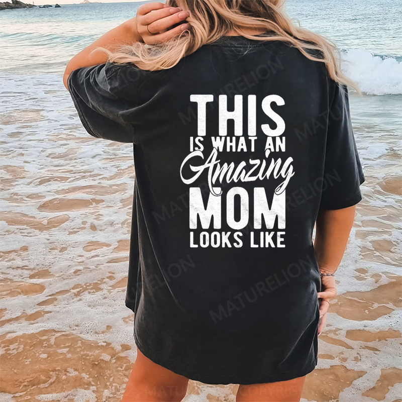 Maturelion This Is What An Amazing Mom Looks Like DTG Printing Washed Cotton T-Shirt