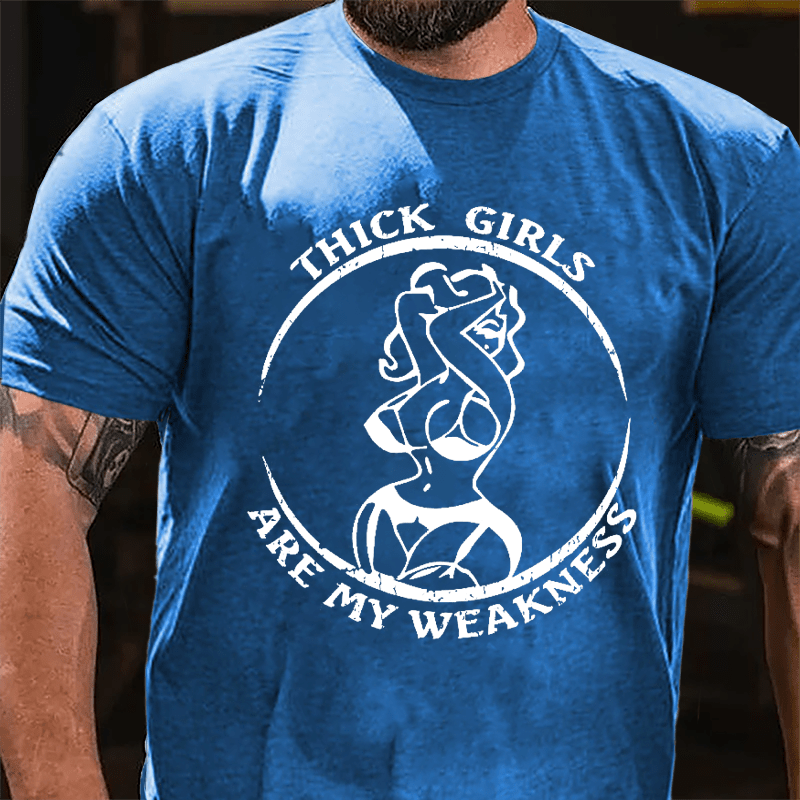 Thick Girls Are My Weakness Cotton  T-shirt