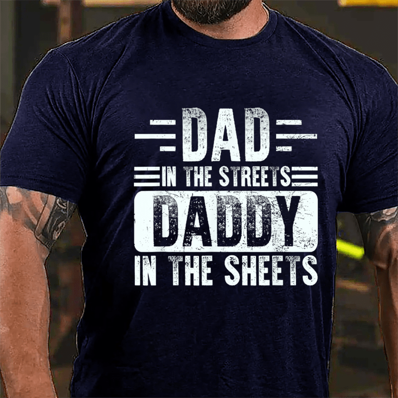 Dad In The Streets Daddy In The Sheets Men's Cotton T-shirt