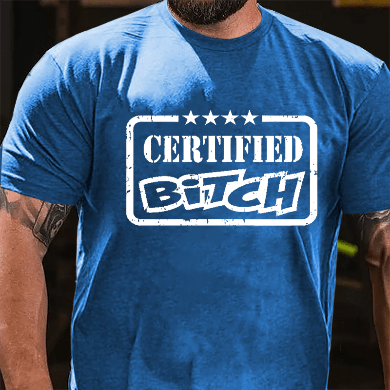 Certified Bitch Cotton T-shirt