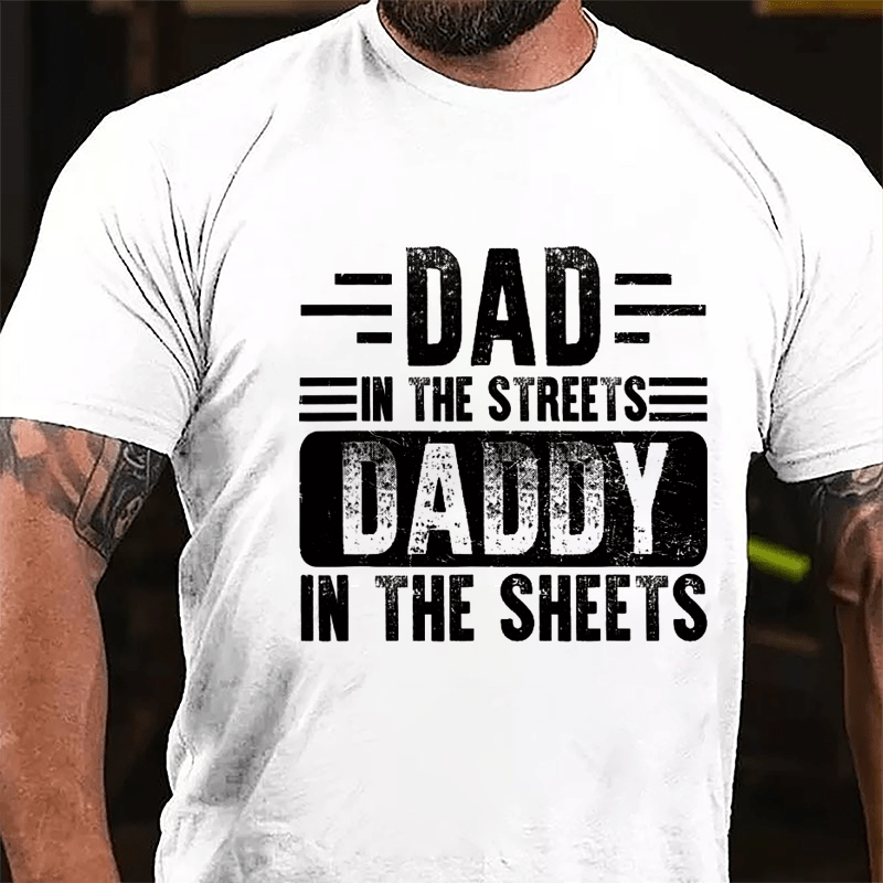 Dad In The Streets Daddy In The Sheets Men's Cotton T-shirt