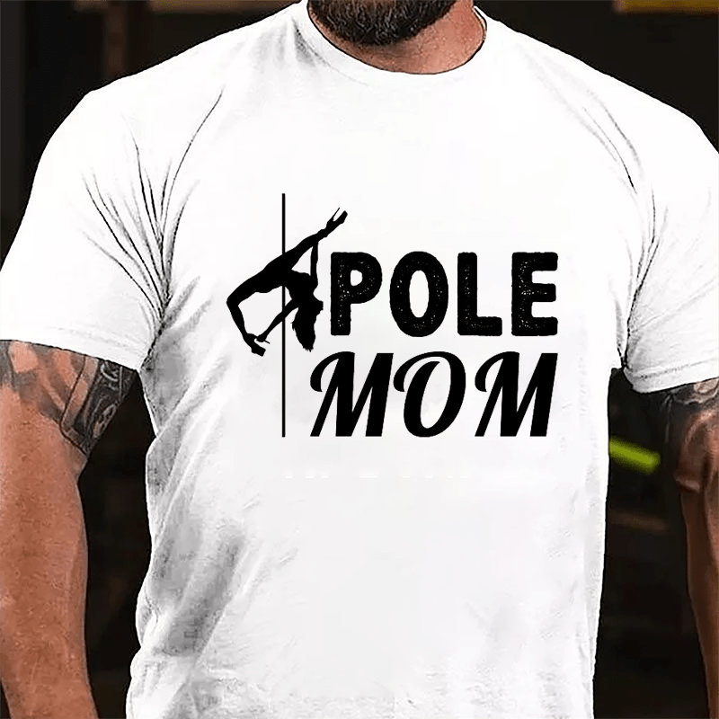 Pole Mom Stripper Pole Dancer Print Cotton T-shirt