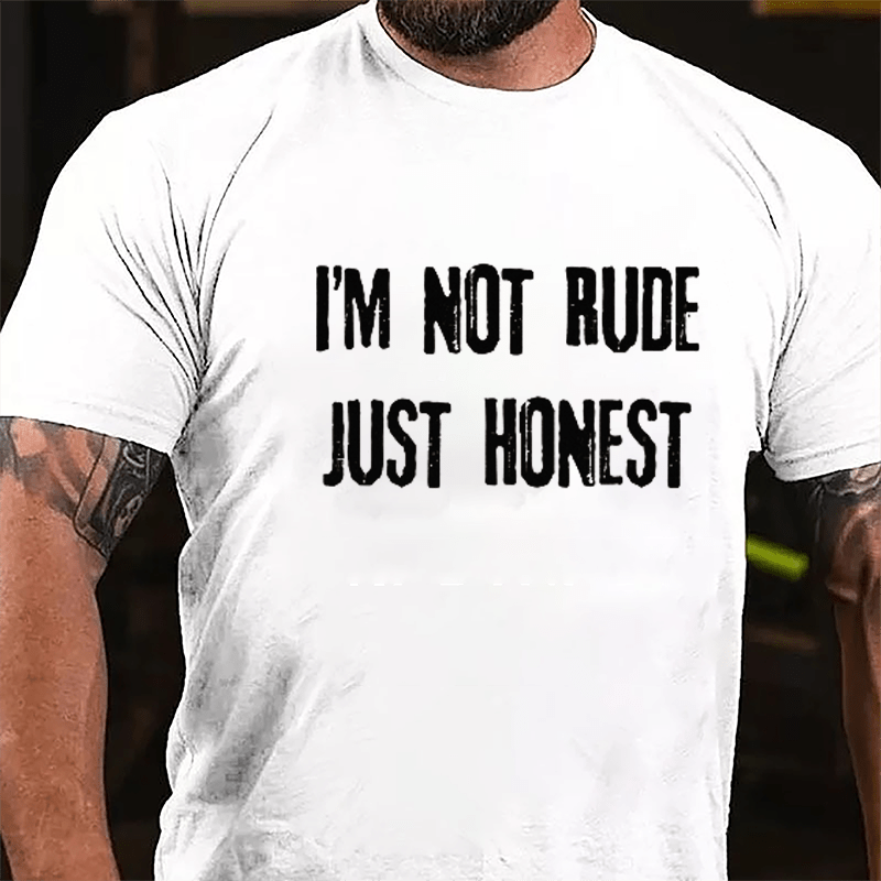 I'm Not Rude Just Honest Cotton T-shirt