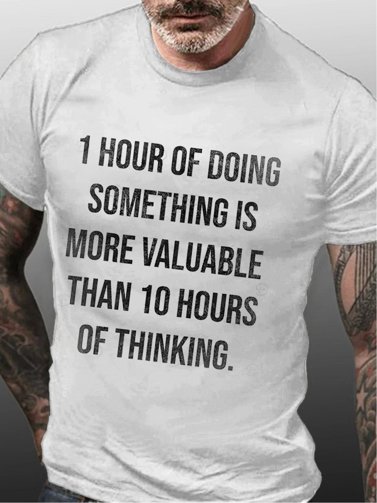1 Hour Of Doing Something Is More Valuable Than 10 Hours Of Thinking Cotton T-shirt