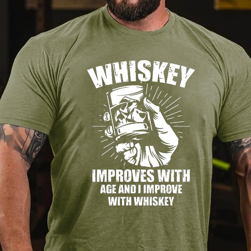 Whiskey Improves with Age and I Improve with Whiskey Cotton T-shirt