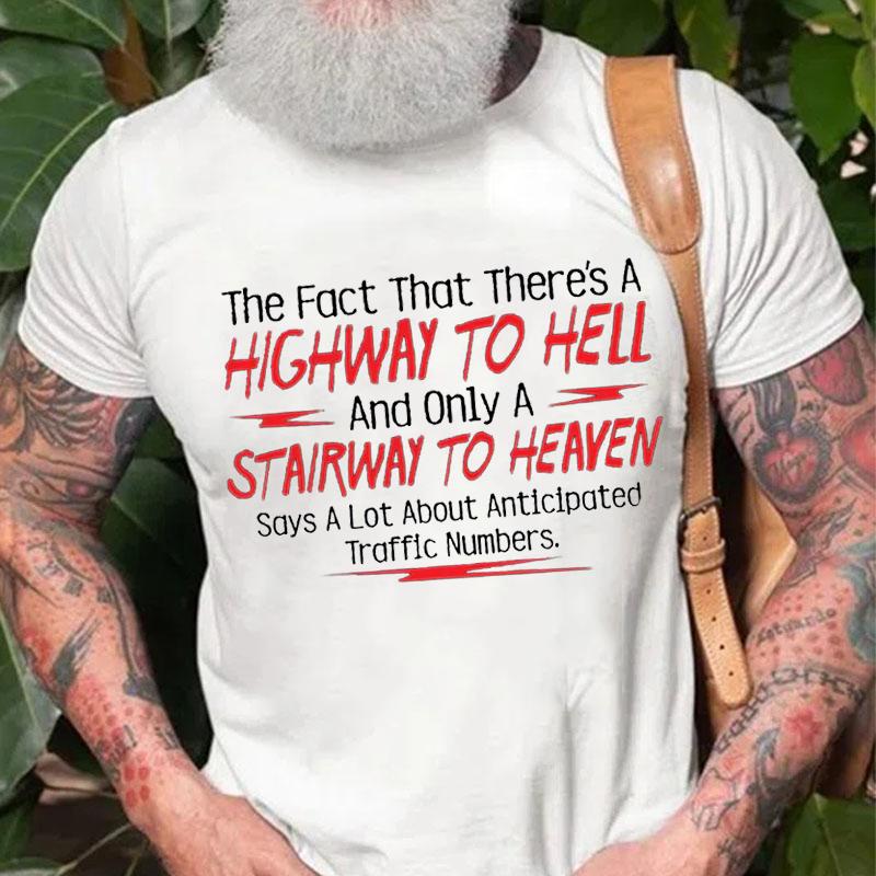 The Fact That There's A Highway To Hell and Only A Stairway To Heaven Says A Lot About Anticipated Traffic Numbers Cotton T-shirt