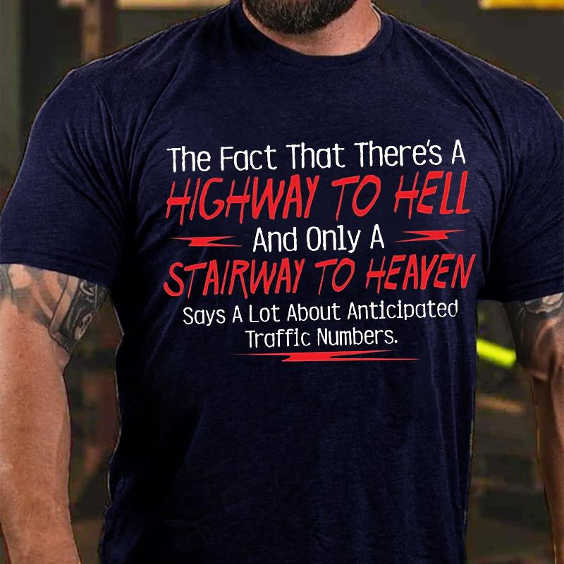 The Fact That There's A Highway To Hell and Only A Stairway To Heaven Says A Lot About Anticipated Traffic Numbers Cotton T-shirt