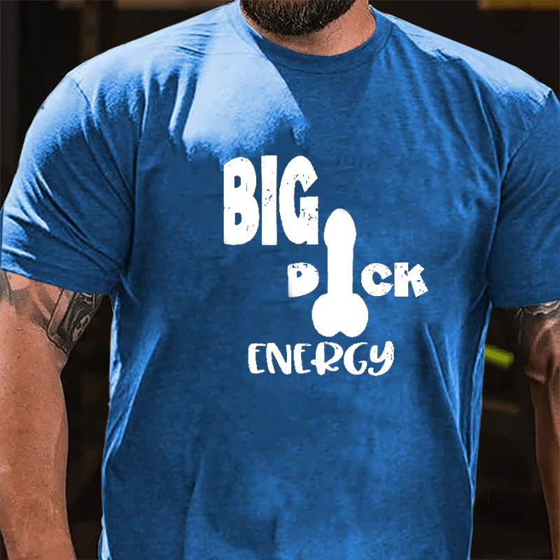 Big Dick Energy Cotton T-shirt