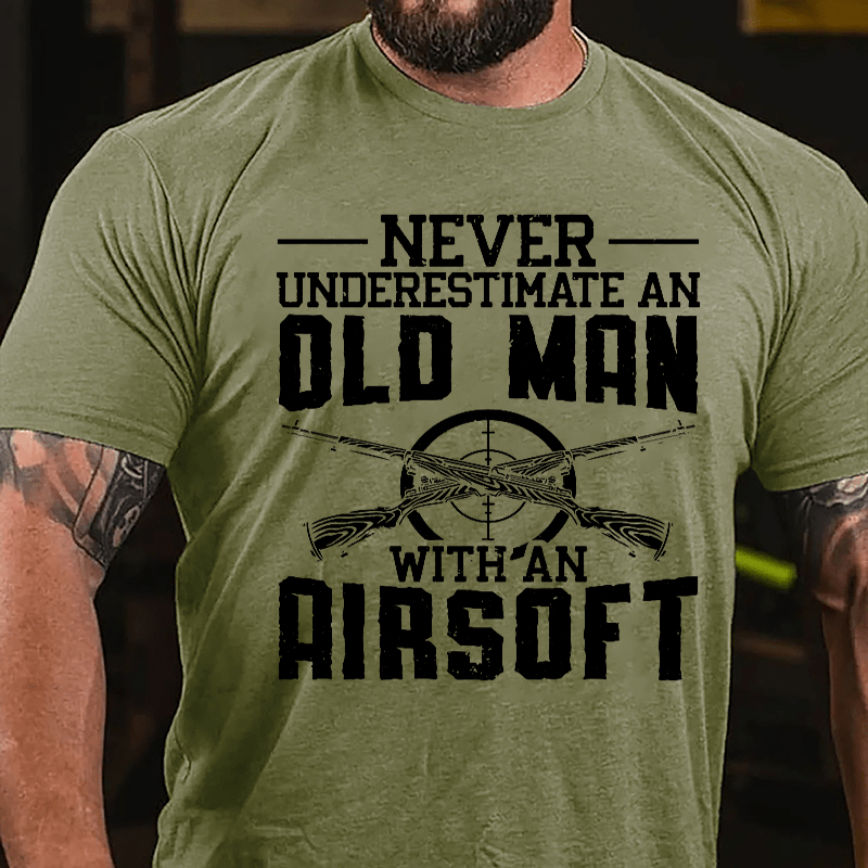 Never Underestimate An Old Man With An Airsoft Cotton T-shirt