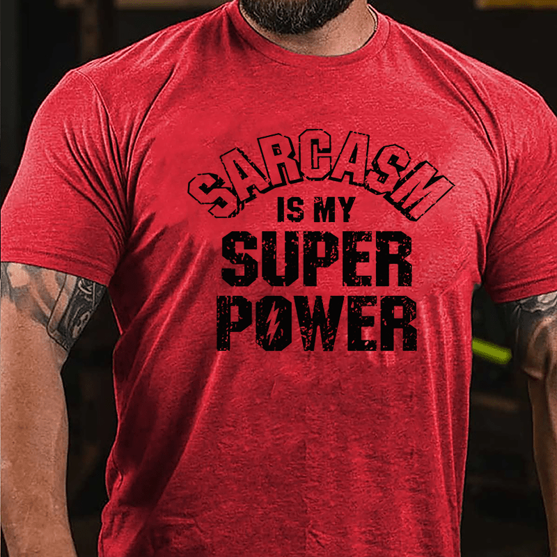 Sarcasm Is My Super Power Cotton T-shirt