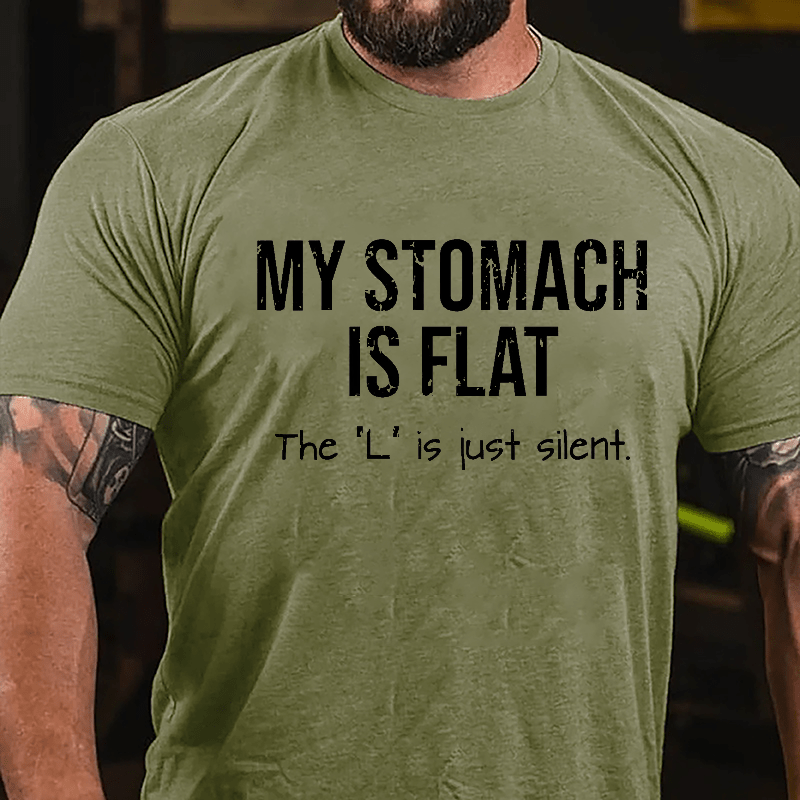 My Stomach Is Flat The "L" Is Just Silent Funny Men's Cotton T-shirt