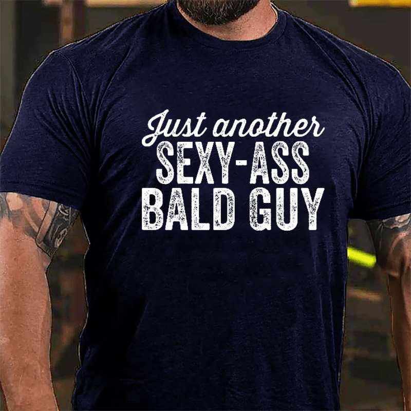 Just Another Sexy-ass Bald Guy Men's Cotton T-shirt