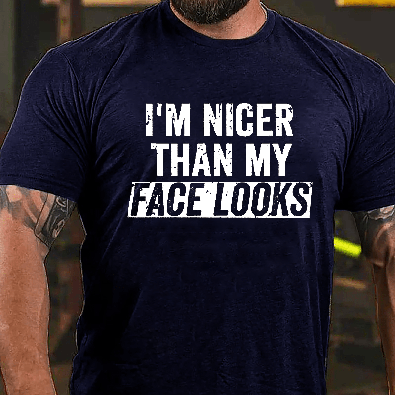 I'm Nicer Than My Face Looks Cotton T-shirt