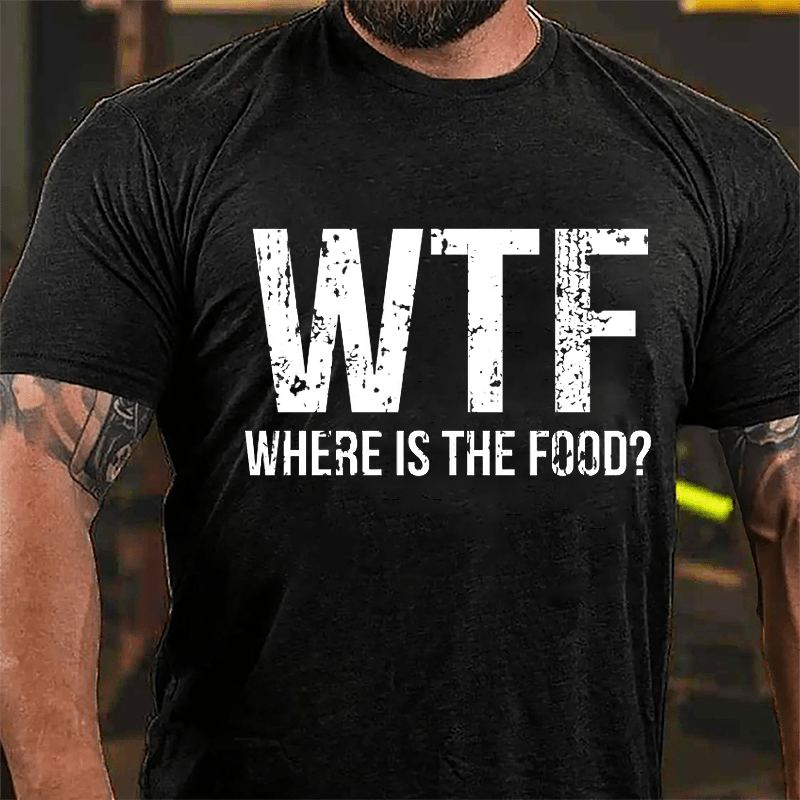 WTF Where Is The Food Cotton T-shirt