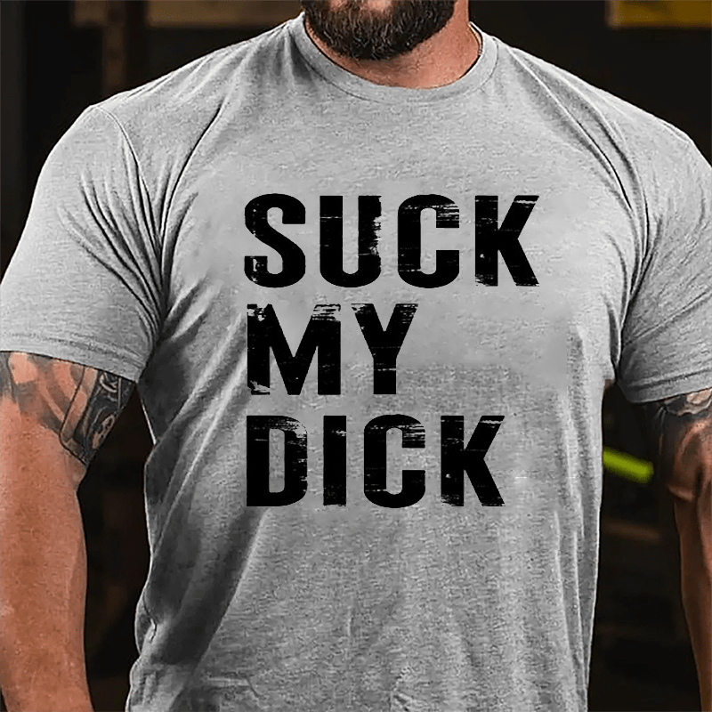 Suck My Dick Cotton T-shirt