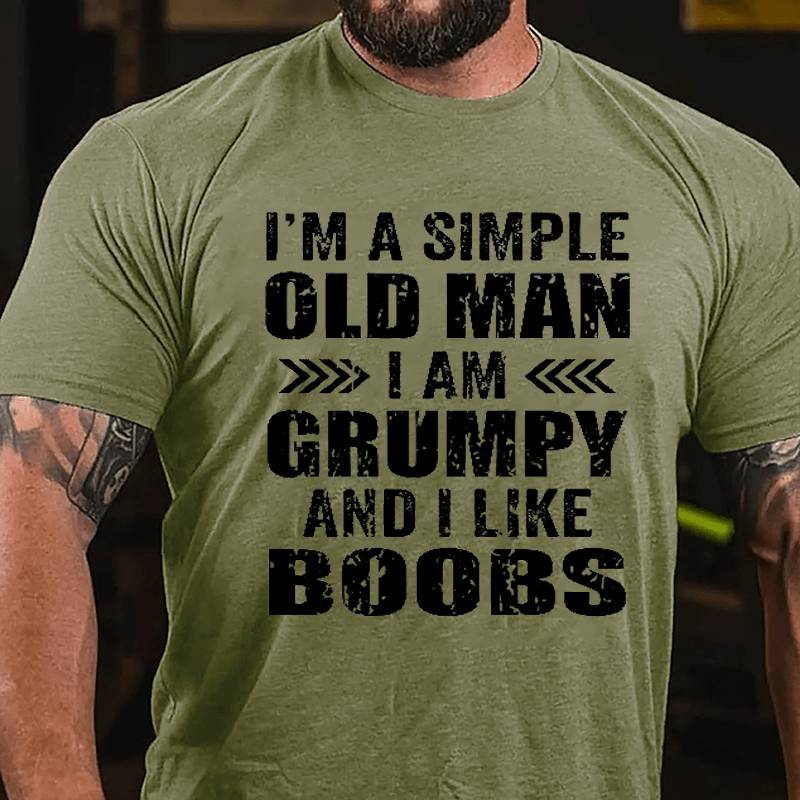 Men's I'm A Simple Old Man I Am Grunpy And I Like Boobs Cotton T-shirt