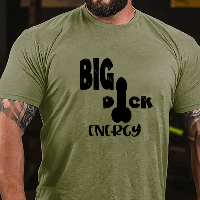 Big Dick Energy Cotton T-shirt