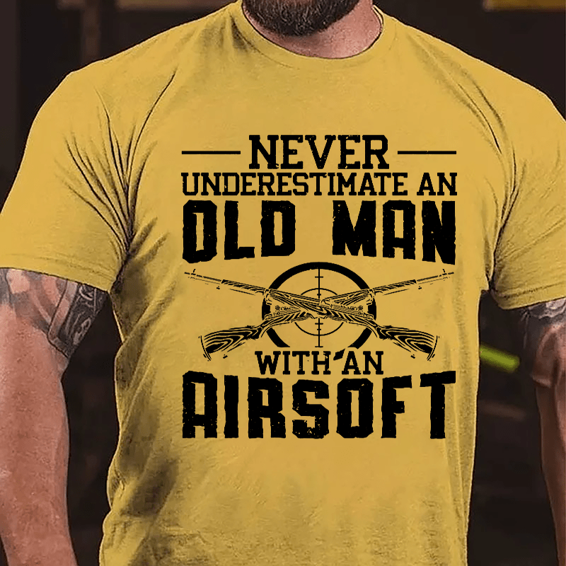 Never Underestimate An Old Man With An Airsoft Cotton T-shirt