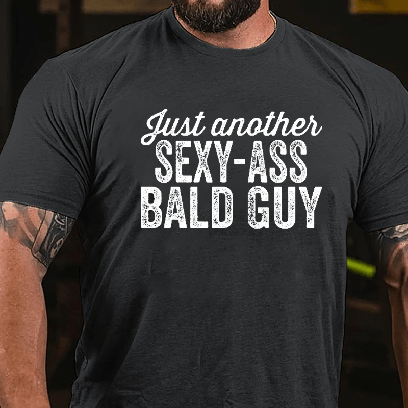 Just Another Sexy-ass Bald Guy Men's Cotton T-shirt