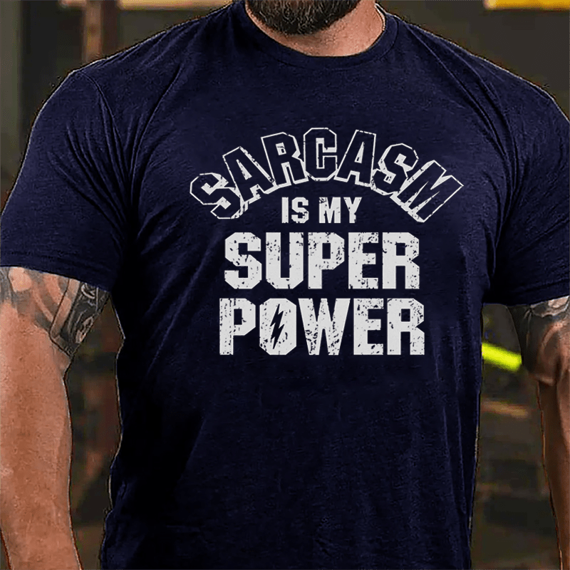 Sarcasm Is My Super Power Cotton T-shirt