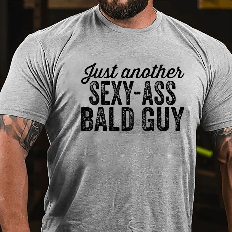 Just Another Sexy-ass Bald Guy Men's Cotton T-shirt