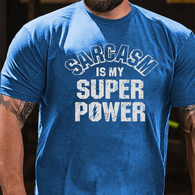 Sarcasm Is My Super Power Cotton T-shirt