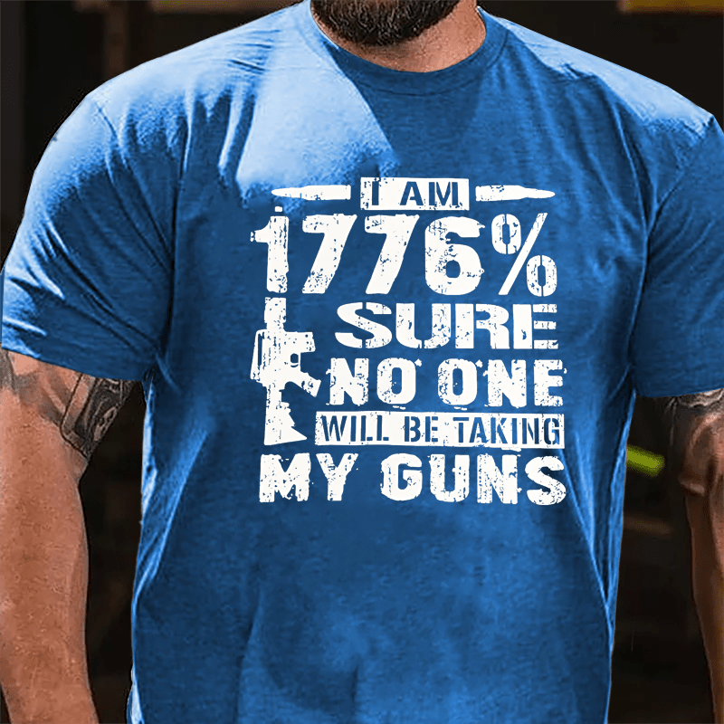 I'm 1776% Sure No One Will Be Taking My Guns Men's Cotton T-shirt